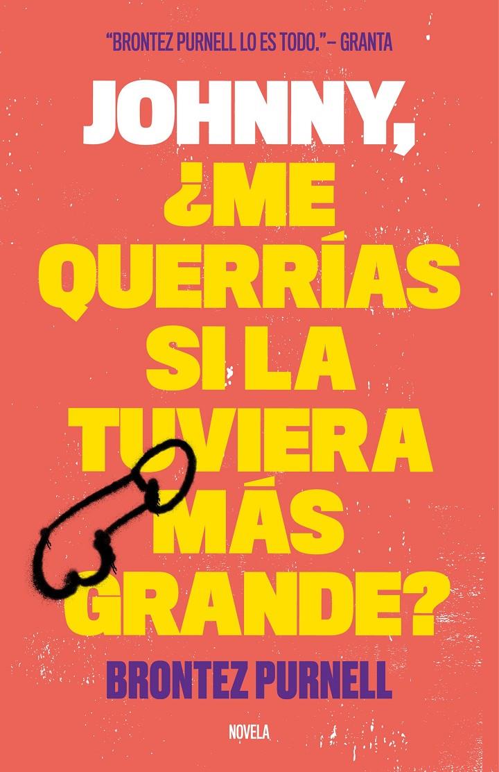 JOHNNY ME QUERRÍAS SI LA TUVIERA MÁS GRANDE | 9788499987156 | PURNELL, BRONTEZ