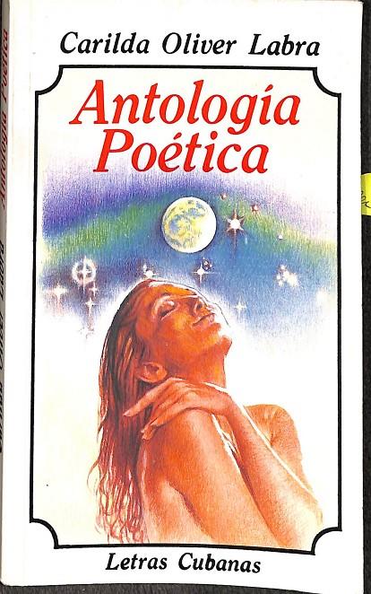 ANTOLOGIA POÉTICA. | CARILDA OLIVER LABRA