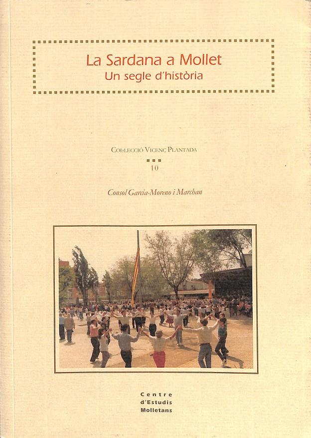 LA SARDANA A MOLLET: UN SEGLE D'HISTÒRIA (INCLOU DVD) (CATALÁN) | 9788493160470 | CONSOL GARCIA-MORENO I MARCHAN