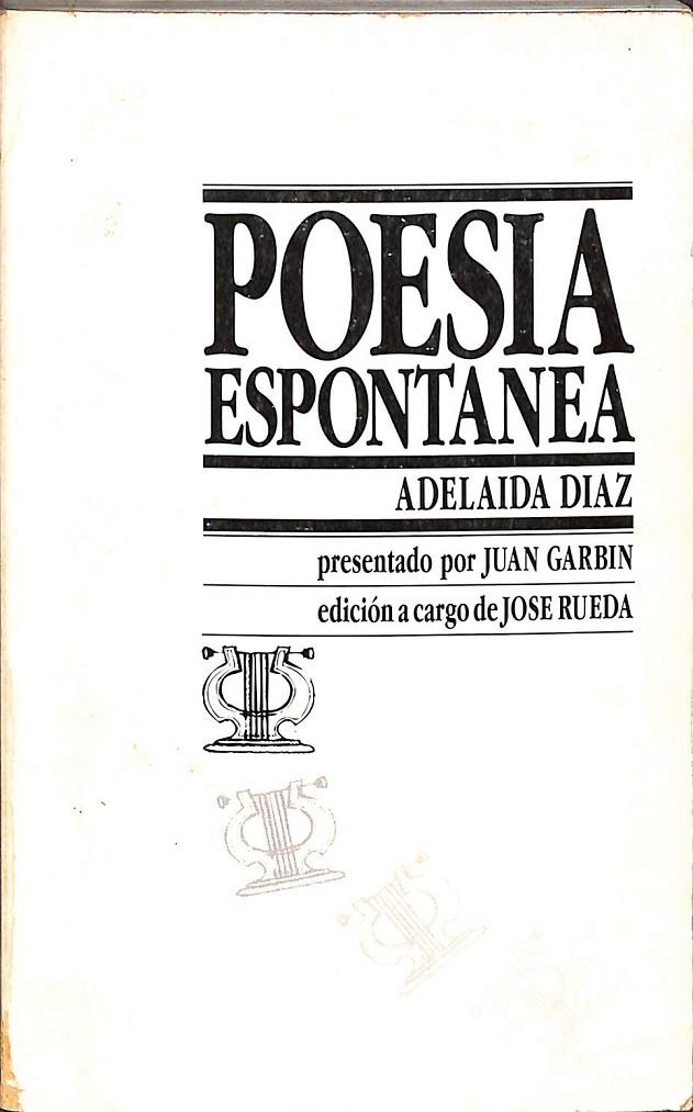 POESIA ESPONTANEA. | ADELAIDA DIAZ