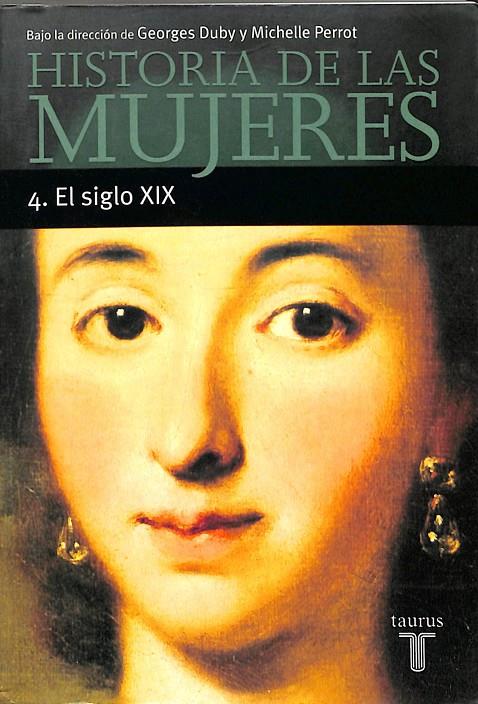 HISTORIA DE LAS MUJERES 4. EL SIGLO XIX | GEORGES DUBY Y MICHELLE PERROT