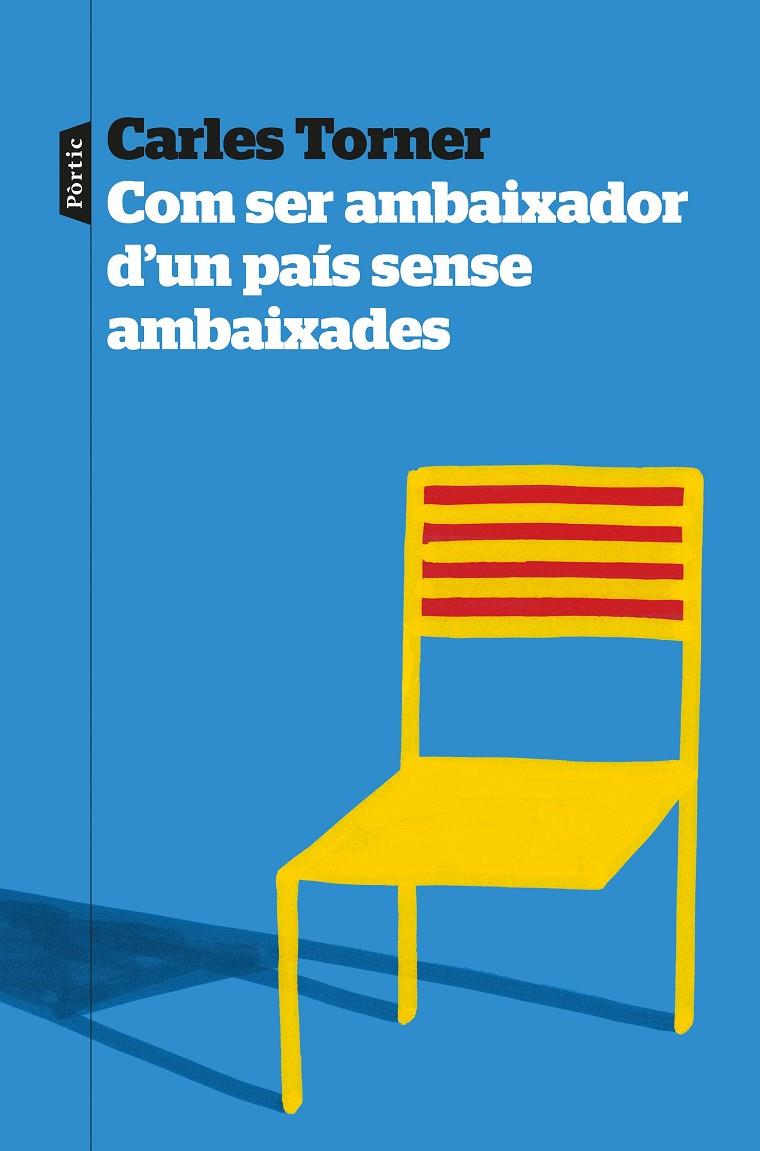 COM SER AMBAIXADOR D'UN PAÍS SENSE AMBAIXADES (CATALÁN) | TORNER, CARLES