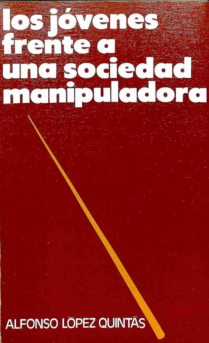 LOS JÓVENES FRENTE A UNA SOCIEDAD MANIPULADORA (FORMACIÓN, CREATIVIDAD Y VALORES) | ALFONSO LOPEZ QUINTAS