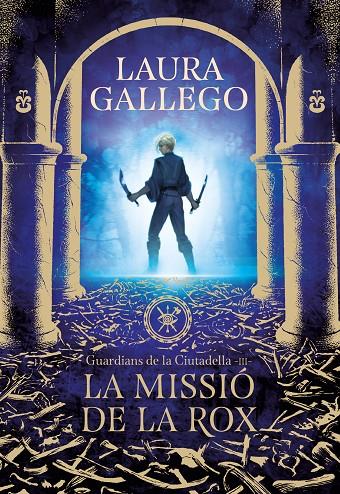 LA MISSIÓ DE LA ROX (GUARDIANS DE LA CIUTADELLA 3) (CATALÁN) | GALLEGO, LAURA