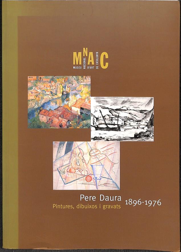 PERE DAURA 1896-1976 -  PINTURES, DIBUIXOS I GRAVATS - (CATALÁN) | 9788480430593