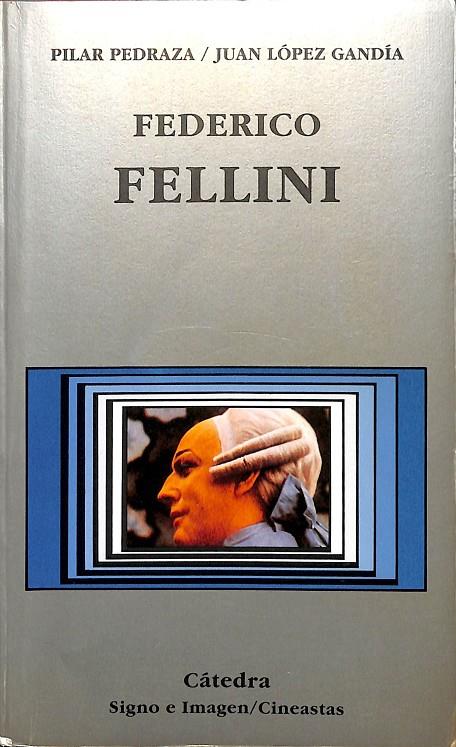 FEDERICO FELLINI (DESCATALOGADO) | PILAR PEDRAZA / JUÁN LÓPEZ GANDÍA