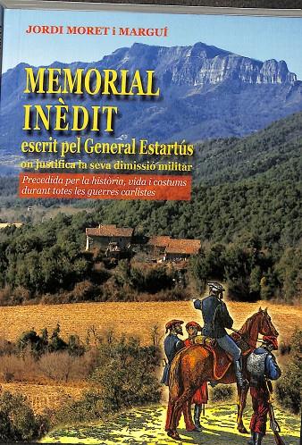 MEMORIAL INÈDIT. ESCRIT PER GENERAL ESTARTÚS OS JUSTIFICA LA SEVA DIMISSIÓ MILITAR. (CATALÁN) | JORDI MORET I MARGUÍ