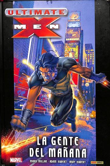 ULTIMATE X-MEN LA GENTE DEL MAÑANA | 9788491678045 | MARK MILLAR, ANDY KUBERT, ADAM KUBERT