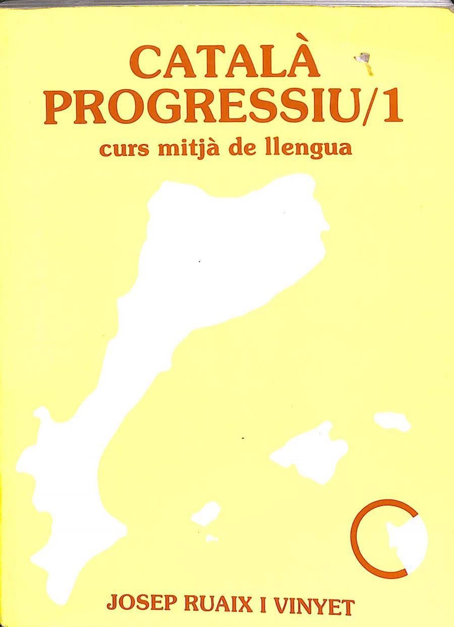 CATALÀ PROGRESSIU/1 CURS MITJÀ DE LLENGUA (CATALÁN) | JOSEP RUAIX I VINYET