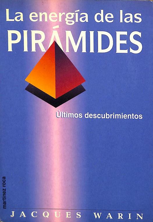 LA ENERGÍA DE LAS PÌRAMIDES. ULTIMOS DESCUBRIMIENTOS.  | JAQUES WARIN