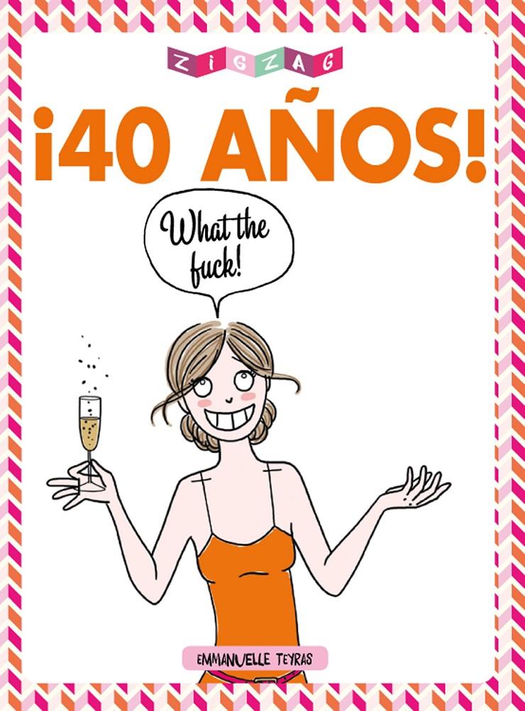 40 AÑOS WHAT THE FUCK! | 9788416543571 | TEYRAS, EMMANUELLE