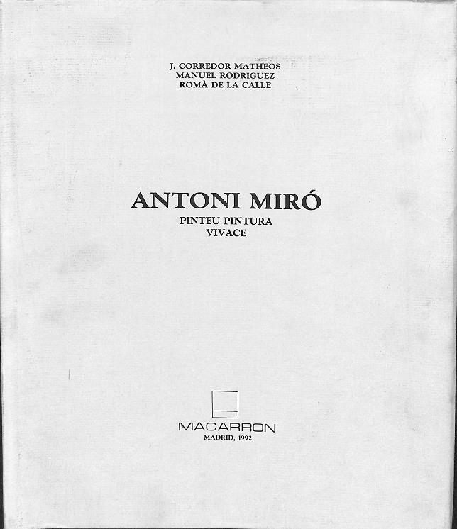 ANTONI MIRÓ - PINTURA VIVACE (CASTELLANO-INGLÉS-FRANCÉS-CATALÁN) | J. CORREDOR MATHEOS - MANUEL RODRIGUEZ - ROMÀ DE LA CALLE