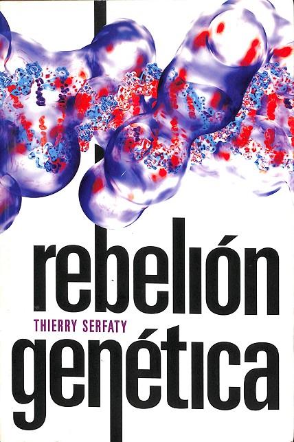 REBELIÓN GENÉTICA | THIERRY SERFATY
