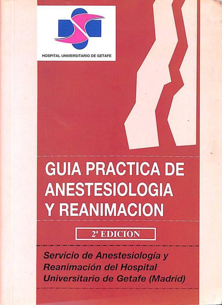 GUÍA PRÁCTICA DE ANESTESIOLOGÍA Y REANIMACIÓN (2ª EDICIÓN) | 9788460532132 | VARIOS