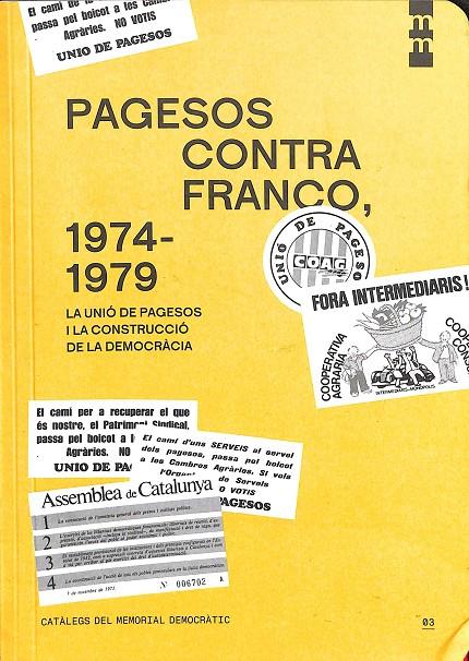 PAGESOS CONTRA FRANCO, 1974-1979 - LA UNIÓ DE PAGESOS I LA CONSTRUCCIÓ DE LA DEMOCRÀCIA (CATALÁN) | PUIG VALLVERDÚ, GUILLEM