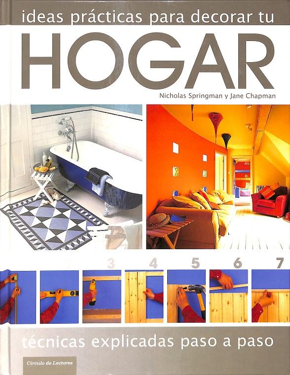 IDEAS PRÁCTICAS PARA DECORAR TU HOGAR | 9788467219173 | NICHOLAS SPRINGMAN Y JANE CHAPMAN