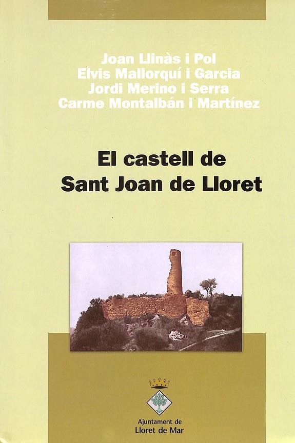EL CASTELL DE SANT JOAN DE LLORET (CATALÁN) | J.LLINÀS I POL, E. MALLORQUÍ I GARCÍA