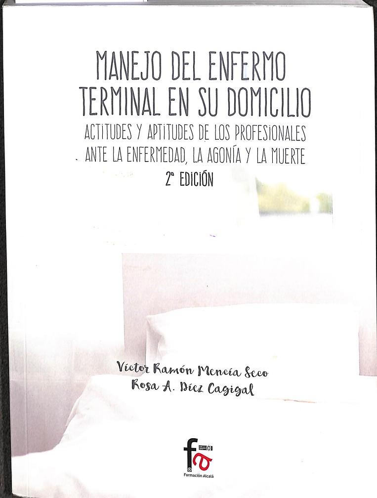 MANEJO DEL ENFERMO TERMINAL EN SU DOMICILIO. ACTITUDES Y APTITUDES DE LOS PROFES | MENCIA SECO, VICTOR RAMON