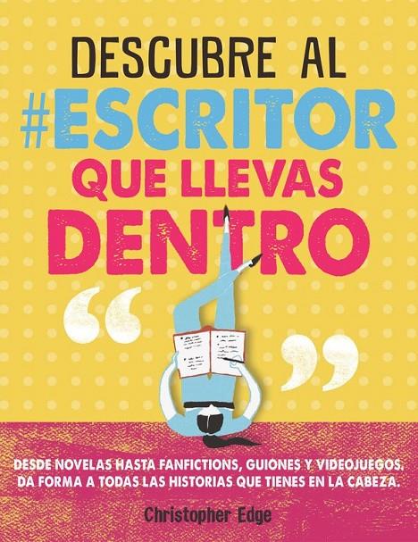 DESCUBRE AL ESCRITOR QUE LLEVAS DENTRO | 9788420486451 | CHRISTOPHER EDGE