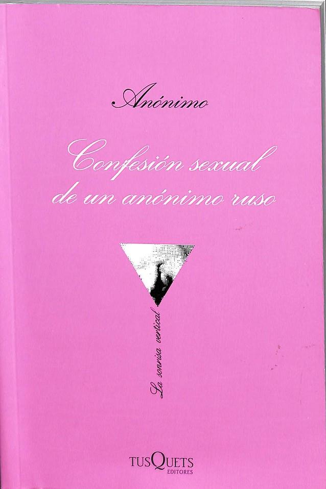CONFESIÓN SEXUAL DE UN ANÓNIMO RUSO. | ANONIMO
