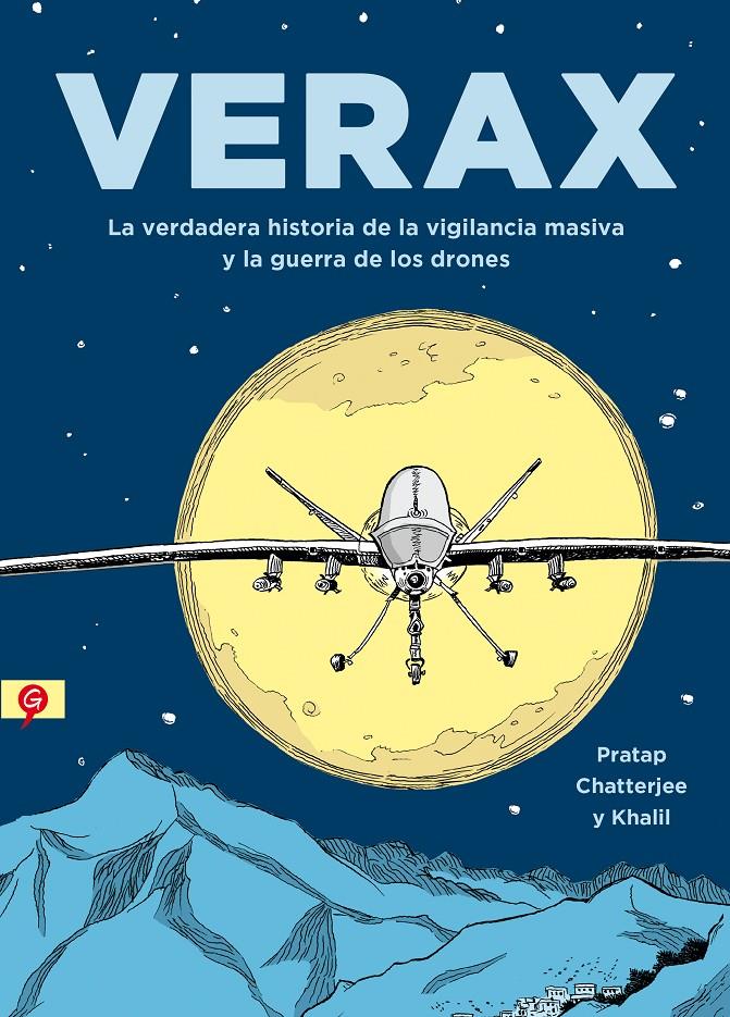 VERAX LA VERDADERA HISTORIA DE LA VIGILANCIA MASIVA Y LA GUERRA DE LOS DRONES | 9788416131396 | CHATTERJEE, PRATAP / KHALIL, BENDIB