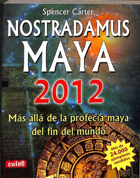 NOSTRADAMUS MAYA - MAS ALLA DE LA PROFERCIA MAYA DEL FIN DEL MUNDO | 9788496746473 | SPENCER CARTER