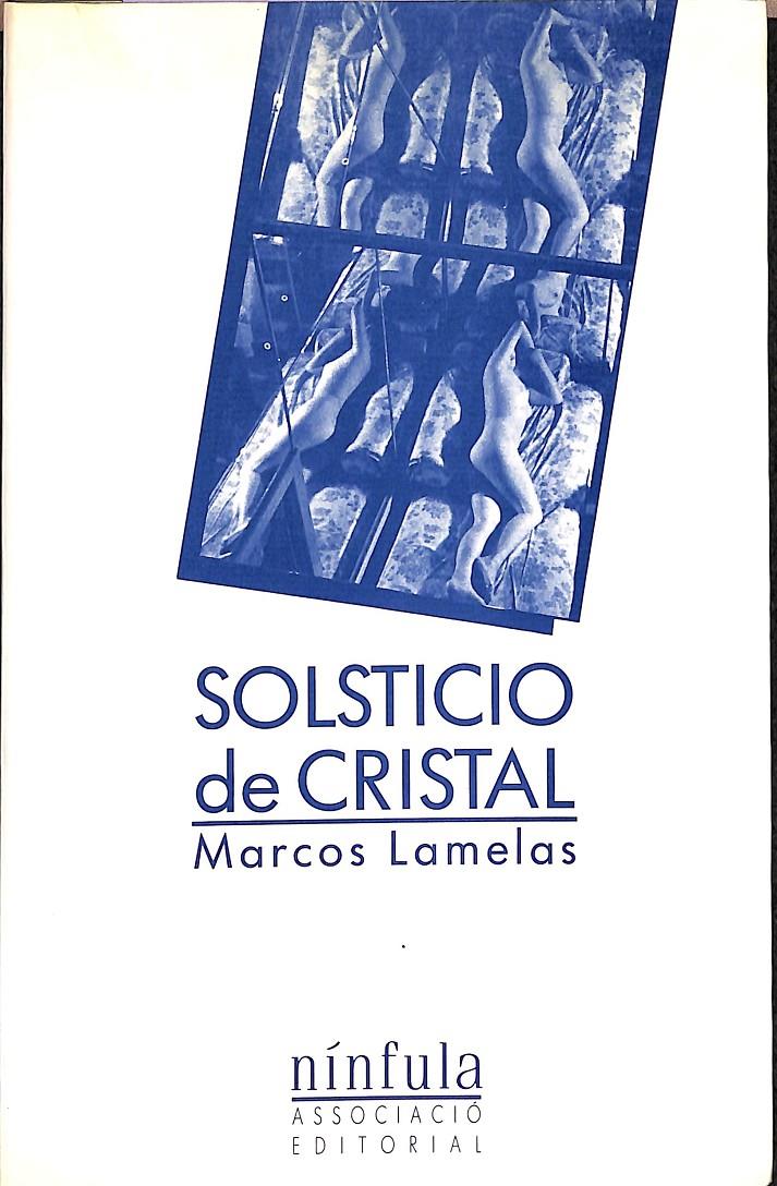 SOLSTICIO DE CRISTAL | 9788487235528 | LAMELAS,MARCOS