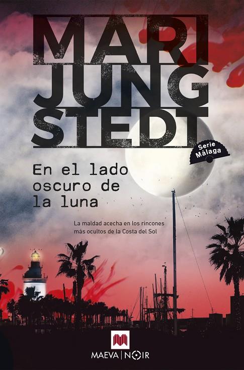 EN EL LADO OSCURO DE LA LUNA (SERIE MÁLAGA 2) | JUNGSTEDT, MARI