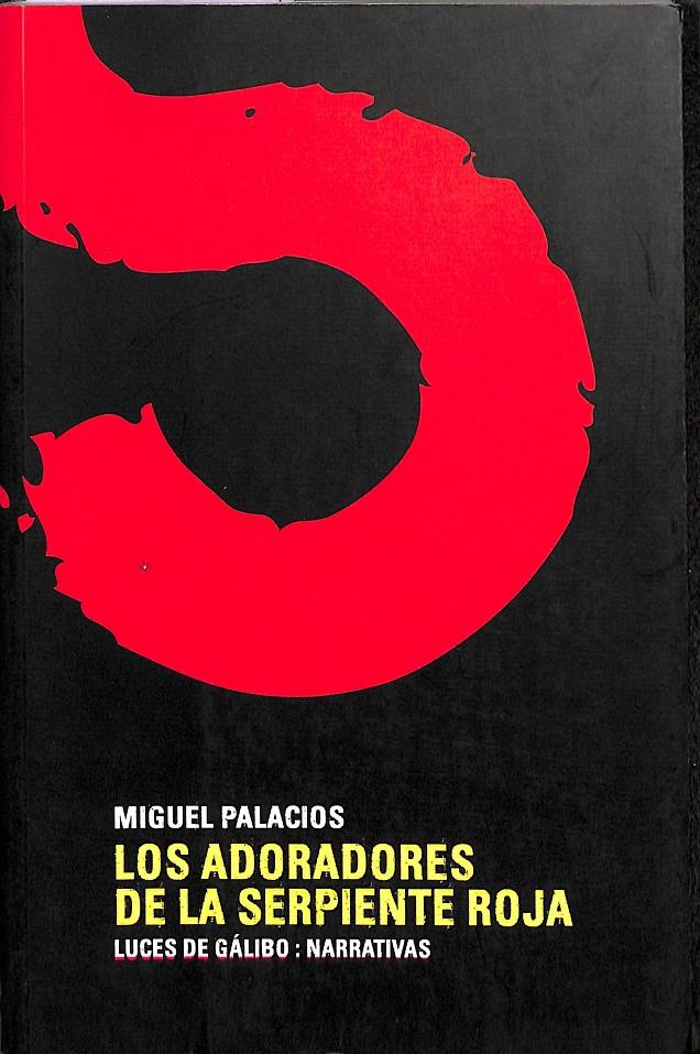 LOS ADORADORES DE LA SERPIENTE ROJA | 9788415117261 | PALACIOS MIGUEL