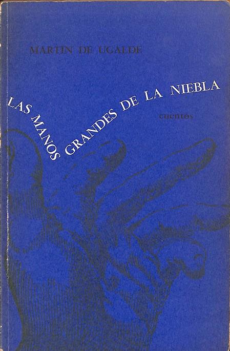 LAS MANOS GRANDES DE LA NIEBLA | MARTIN DE UGALDE
