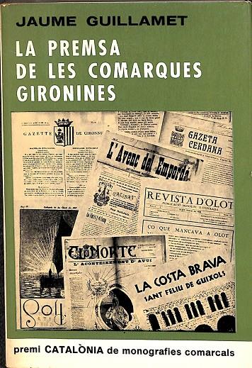 LA PREMSA DE LES COMARQUES GIRONINES ( CATALÁN) | JAUME GUILLAMET