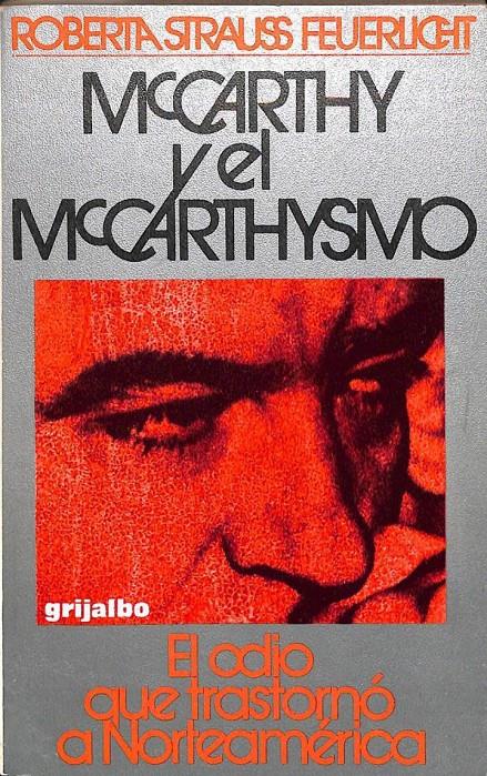 MCCARTHY Y EL MCCARTHISMO - EL ODIO QUE TRASTORNÓ A NORTEAMÉRICA | 9788425307348 | ROBERTA STRAUSS FUERLICHT