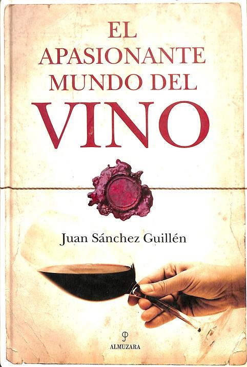 EL APASIONANTE MUNDO DEL VINO | SÁNCHEZ GUILLÉN, JUAN