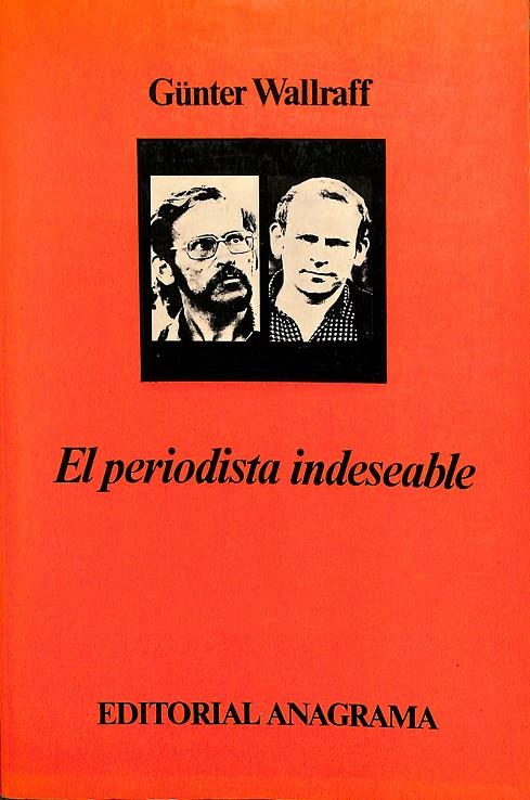 EL PERIODISTA INDESEABLE | GÜNTER WALLRAFF