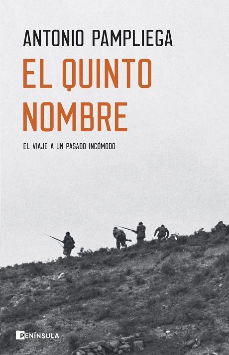 EL QUINTO NOMBRE EL VIAJE A UN PASADO INCÓMODO | PAMPLIEGA, ANTONIO