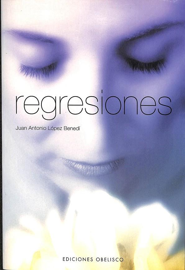 REGRESIONES | LÓPEZ BENEDI, JUAN ANTONIO
