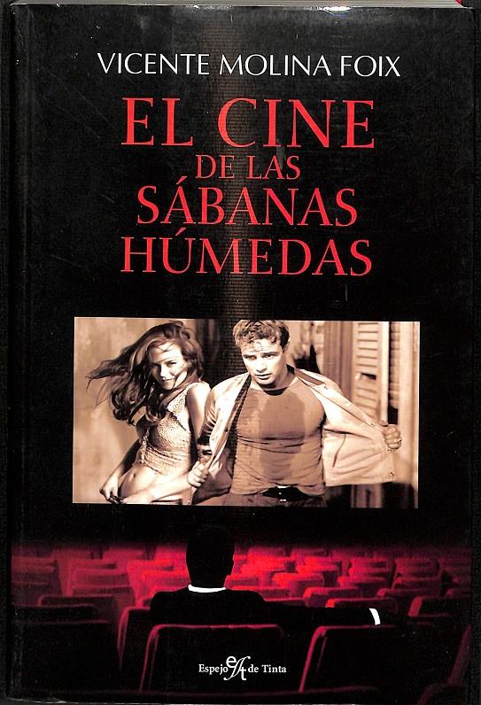 EL CINE DE LAS SÁBANAS HÚMEDAS | VICENTE MOLINA FOIX