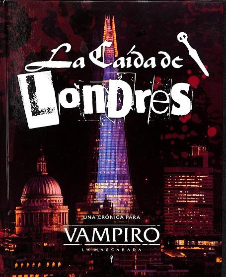 VAMPIRO: LA MASCARADA.  LA CAIDA DE LONDRES | V.V.A