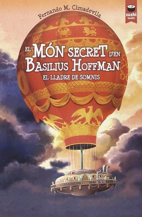 EL MÓN SECRET D?EN BASILIUS HOFFMAN. EL LLADRE DE SOMNIS (CATALÁN) | 9788415920786 | CIMADEVILA BOTANA, FERNANDO