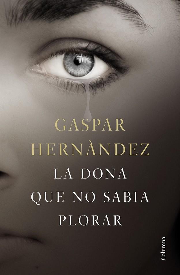 LA DONA QUE NO SABIA PLORAR (CATALÁN) | 9788466423649 | HERNÁNDEZ, GASPAR