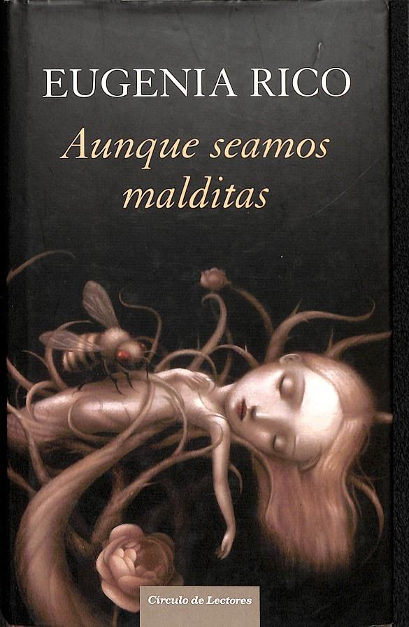 AUNQUE SEAMOS MALDITOS | 9788467235517 | EUGENIA RICO