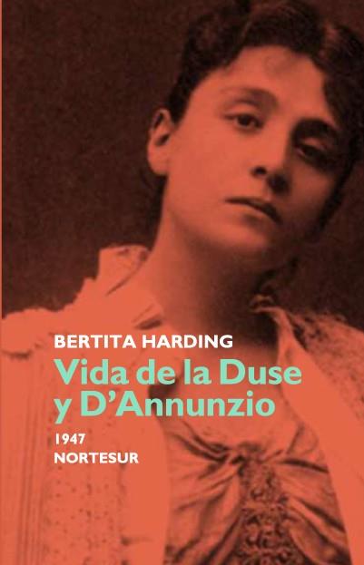 VIDA DE LA DUSE Y D´ANNUNZIO 1947 NORTESUR | 9788493636920 | HARDING, BERTITA