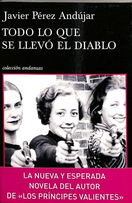 TODO LO QUE SE LLEVÓ EL DIABLO | PÉREZ ANDÚJAR, JAVIER