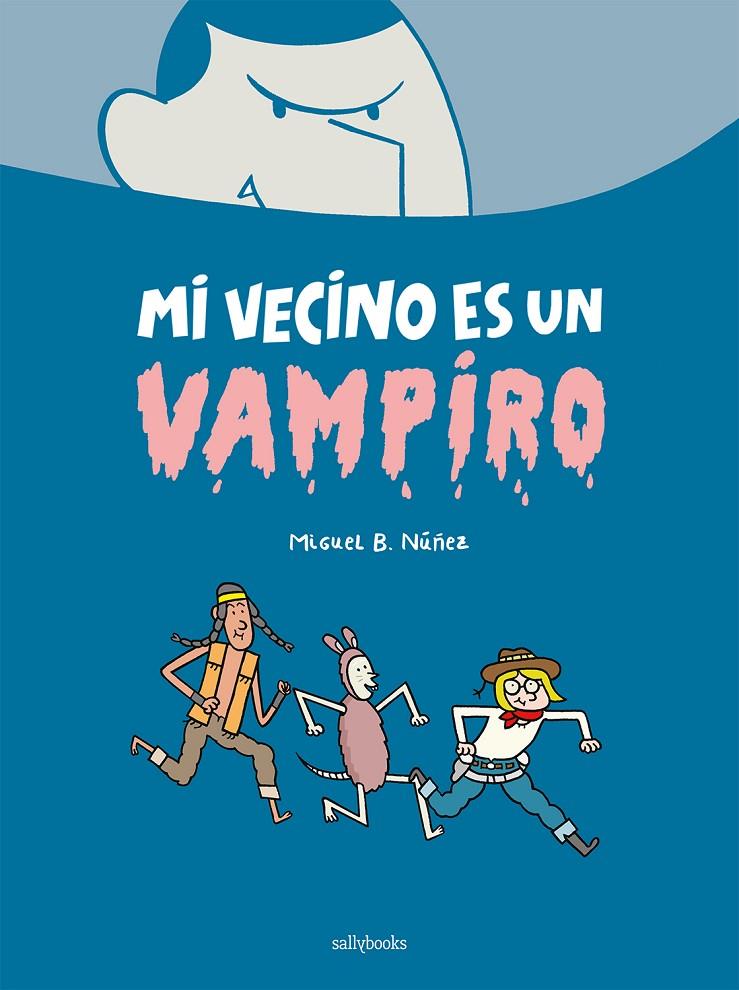 MI VECINO ES UN VAMPIRO | MIGUEL B. NÚÑEZ