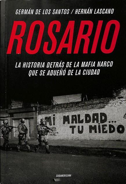 ROSARIO. LA HISTORIA DETRÁS DE LA MAFIA NARCO QUE SE ADUEÑO DE LA CIUDAD | GERMAN DE LOS SANTOS, HERNAN LASCANO