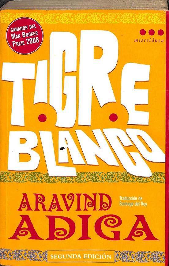 TIGRE BLANCO | 9788493662813 | ADIGA, ARAVIND
