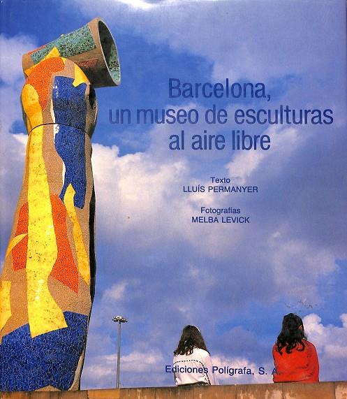 BARCELONA, UN MUSEO DE ESCULTURAS AL AIRE LIBRE | LLUÍS PERMANYER