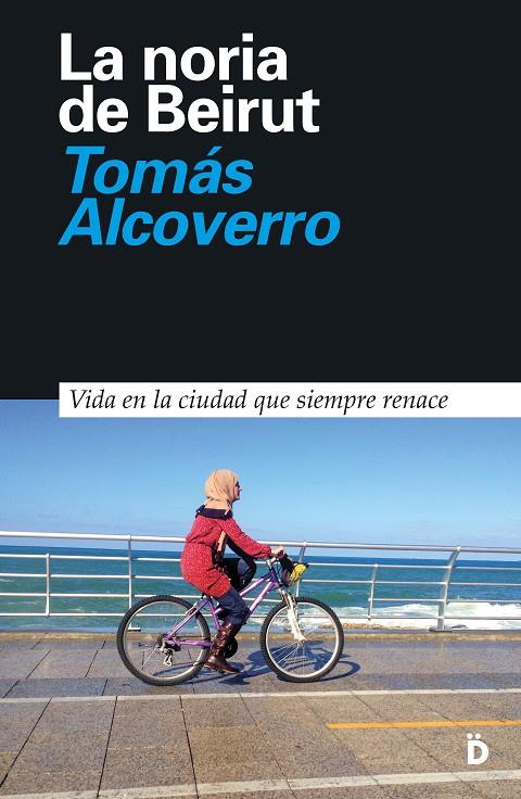 LA NORIA DE BEIRUT  | ALCOVERRO, TOMÁS