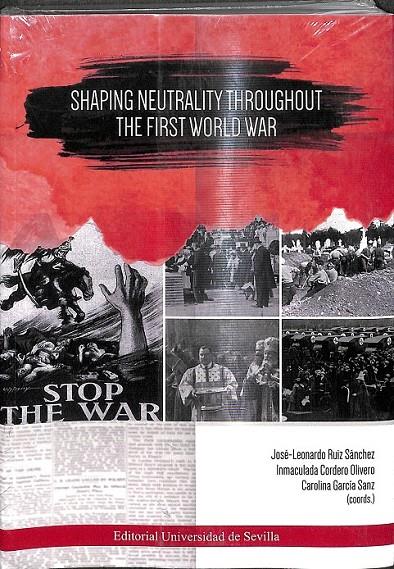 SHAPING NEUTRALITY TROUGHOUT THE FIRST WORLD WAR (INGLÉS) | 9788447217946 | JOSE-LEONARDO/  RUIZ SÁNCHEZ
