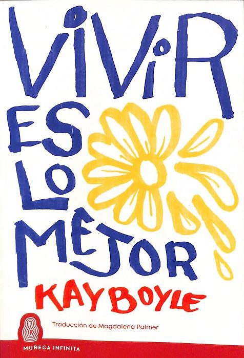 VIVIR ES LO MEJOR | BOYLE, KAY